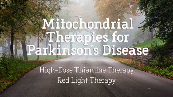 Parkinson's Resources: Therapies for Mitochondrial Dysfunction