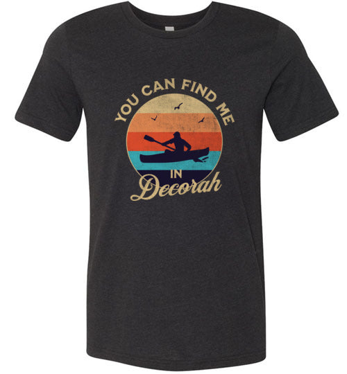 Decorah T-Shirt You Can Find Me in Decorah, Canvas Unisex T-Shirt
