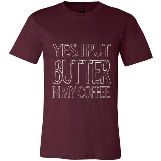 Keto T-Shirt Yes I Put Butter In My Coffee Canvas Unisex T-Shirt - Kari Yearous Photography