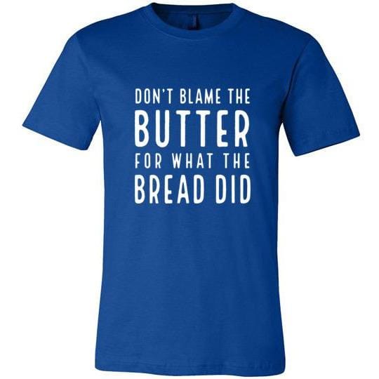 Keto T-Shirt Don't Blame The Butter for What the Bread Did, Canvas Unisex - Kari Yearous Photography WinonaGifts KetoGifts LoveDecorah