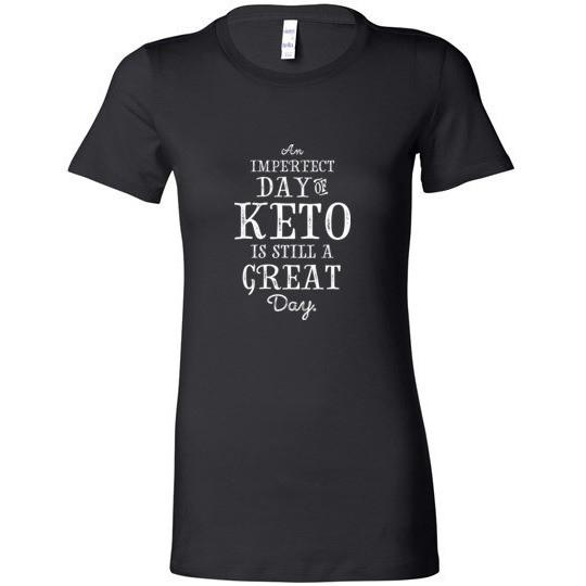 Keto Ladies T-Shirt, Imperfect Day of Keto, Bella Ladies Favorite Tee - Kari Yearous Photography WinonaGifts KetoGifts LoveDecorah