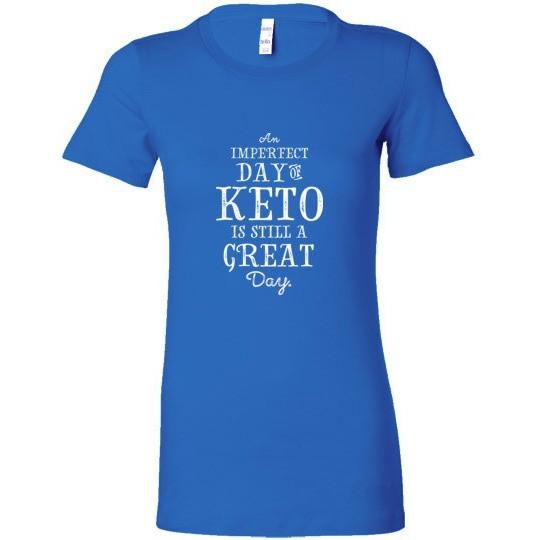 Keto Ladies T-Shirt, Imperfect Day of Keto, Bella Ladies Favorite Tee - Kari Yearous Photography WinonaGifts KetoGifts LoveDecorah