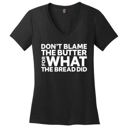 Women's Keto TShirt Don't Blame Butter for What the Bread Did, Perfect Weight V-Neck - Kari Yearous Photography WinonaGifts KetoGifts LoveDecorah